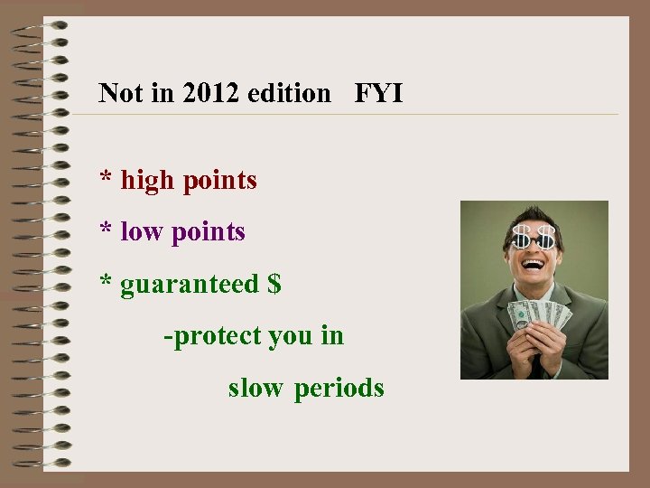Not in 2012 edition FYI * high points * low points * guaranteed $
