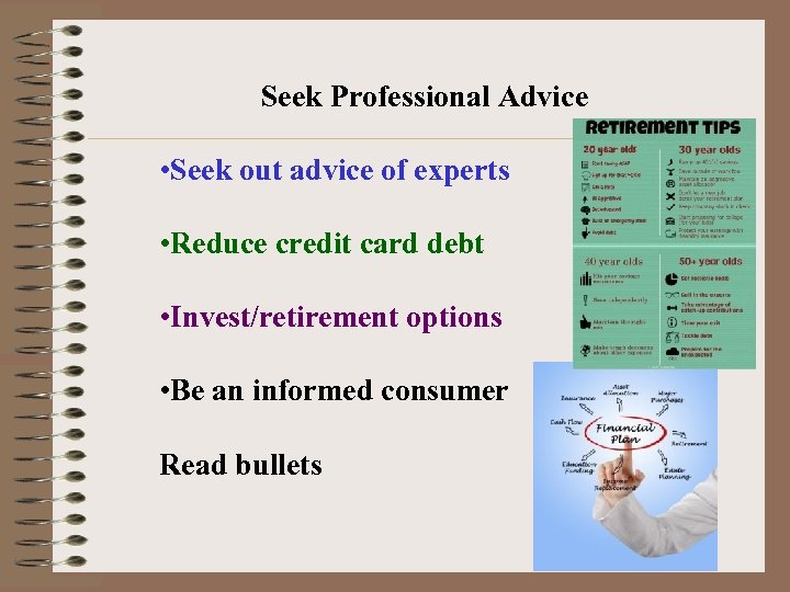 Seek Professional Advice • Seek out advice of experts • Reduce credit card debt