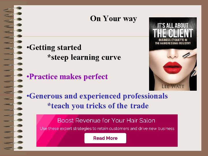 On Your way • Getting started *steep learning curve • Practice makes perfect •