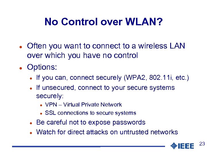 No Control over WLAN? l l Often you want to connect to a wireless