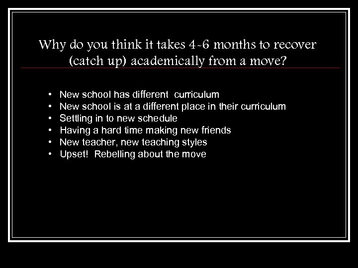 Why do you think it takes 4 -6 months to recover (catch up) academically