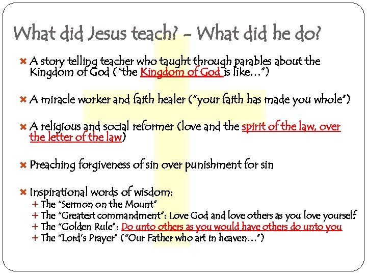 What did Jesus teach? - What did he do? A story telling teacher who