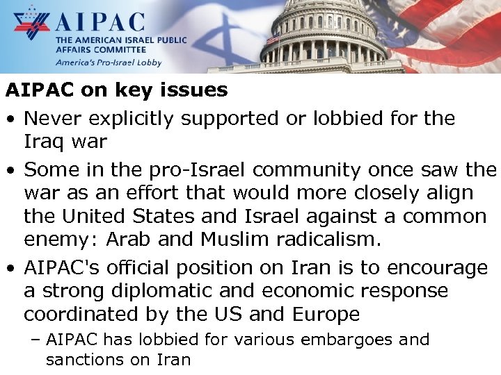 AIPAC on key issues • Never explicitly supported or lobbied for the Iraq war