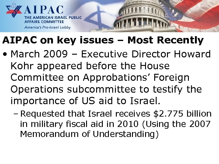 AIPAC on key issues – Most Recently • March 2009 – Executive Director Howard