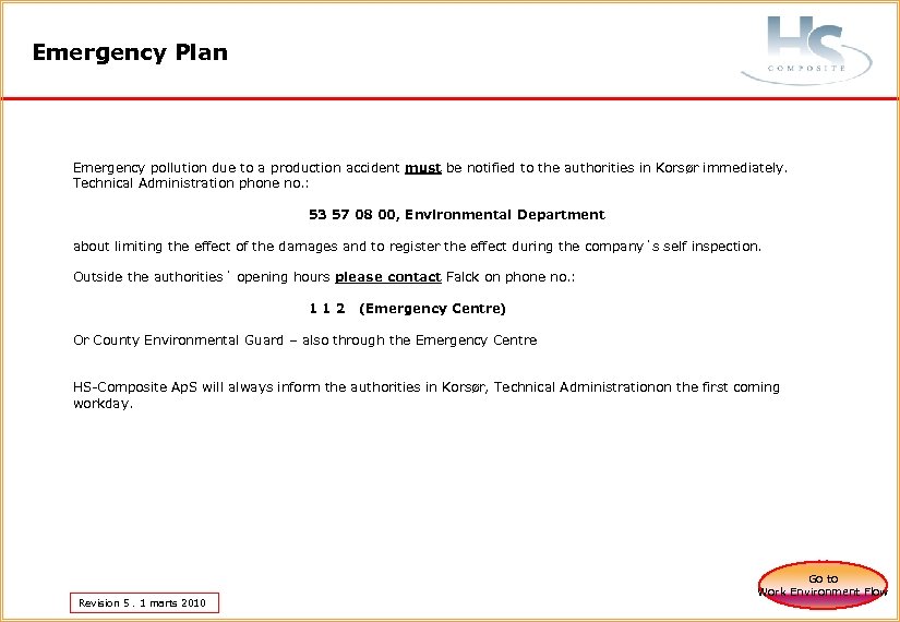 Emergency Plan Emergency pollution due to a production accident must be notified to the