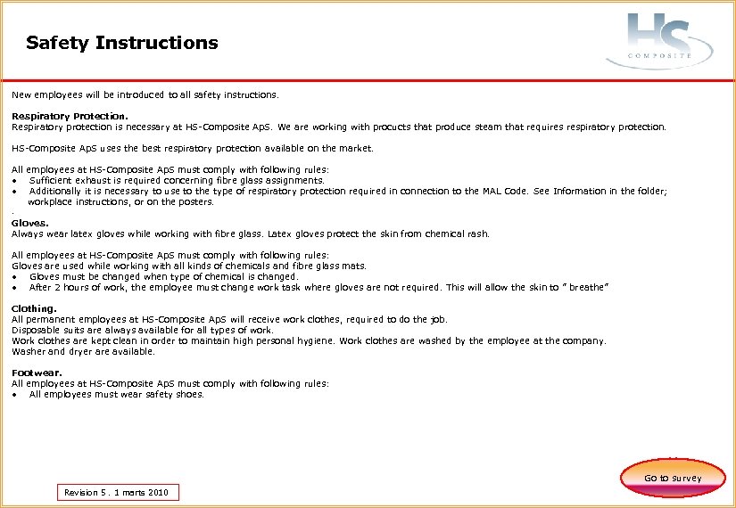 Safety Instructions New employees will be introduced to all safety instructions. Respiratory Protection. Respiratory