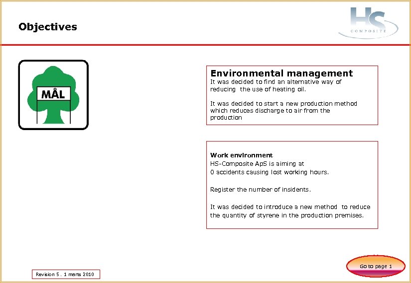 Objectives Environmental management It was decided to find an alternative way of reducing the