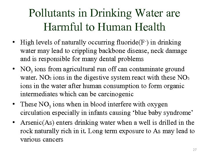 Pollutants in Drinking Water are Harmful to Human Health • High levels of naturally