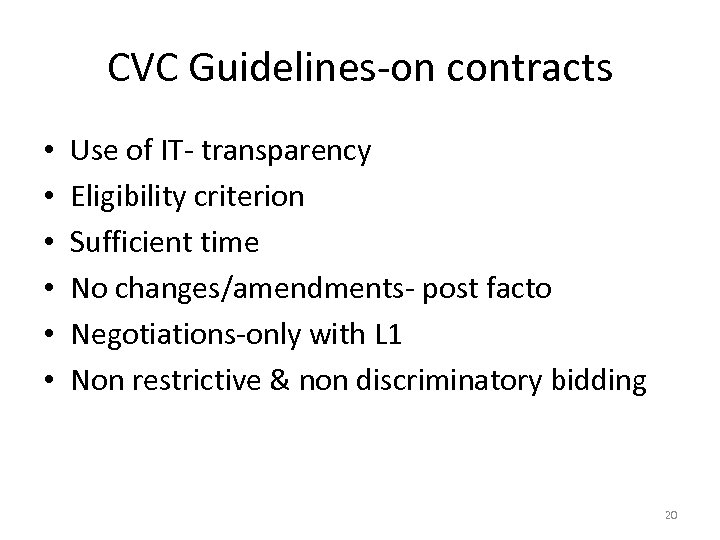 CVC Guidelines-on contracts • • • Use of IT- transparency Eligibility criterion Sufficient time