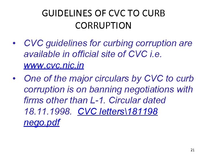 GUIDELINES OF CVC TO CURB CORRUPTION • CVC guidelines for curbing corruption are available