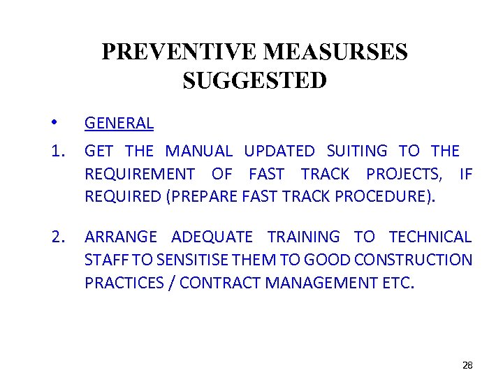 PREVENTIVE MEASURSES SUGGESTED • 1. GENERAL 2. ARRANGE ADEQUATE TRAINING TO TECHNICAL STAFF TO