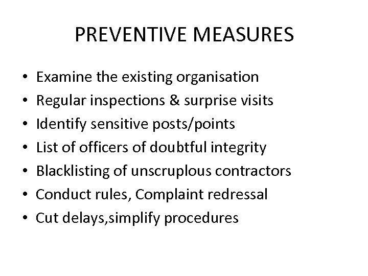 PREVENTIVE MEASURES • • Examine the existing organisation Regular inspections & surprise visits Identify