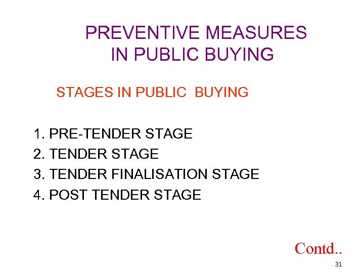 PREVENTIVE MEASURES IN PUBLIC BUYING STAGES IN PUBLIC BUYING 1. PRE-TENDER STAGE 2. TENDER