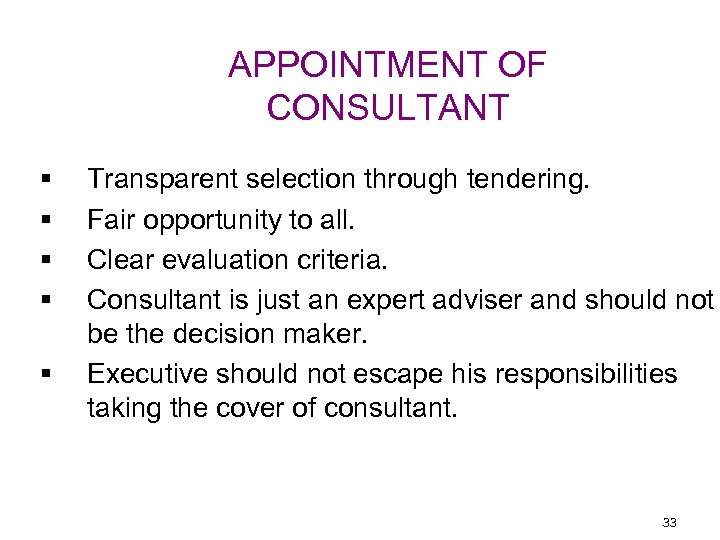 APPOINTMENT OF CONSULTANT § § § Transparent selection through tendering. Fair opportunity to all.