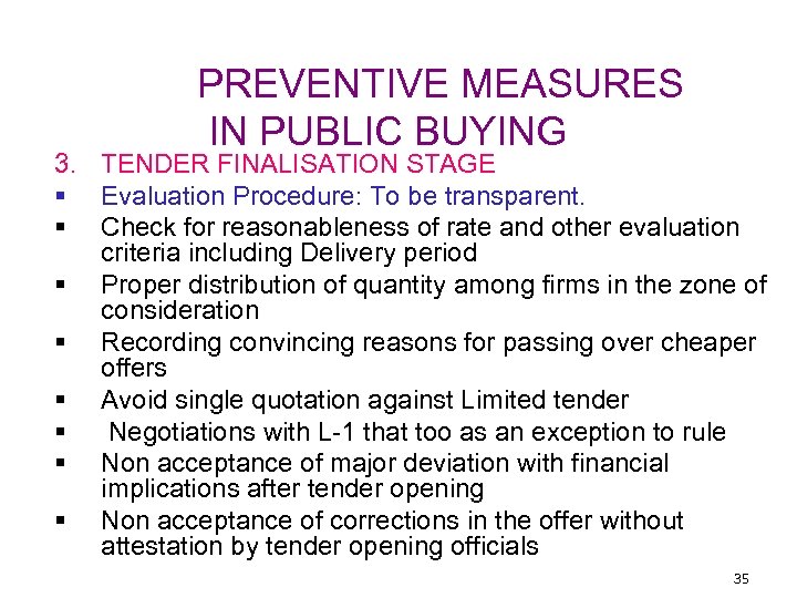 PREVENTIVE MEASURES IN PUBLIC BUYING 3. TENDER FINALISATION STAGE § Evaluation Procedure: To be