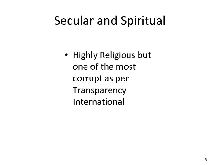 Secular and Spiritual • Highly Religious but one of the most corrupt as per