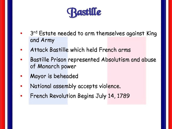 Bastille • 3 rd Estate needed to arm themselves against King and Army •