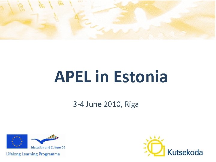 APEL in Estonia 3 -4 June 2010, Riga 