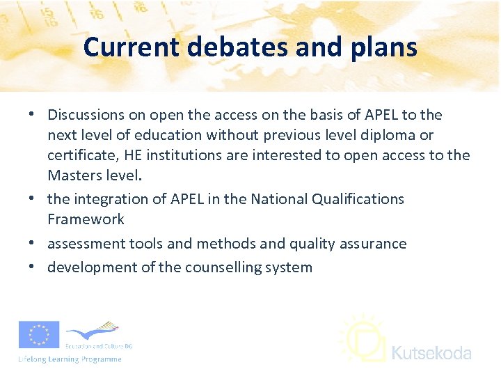 Current debates and plans • Discussions on open the access on the basis of