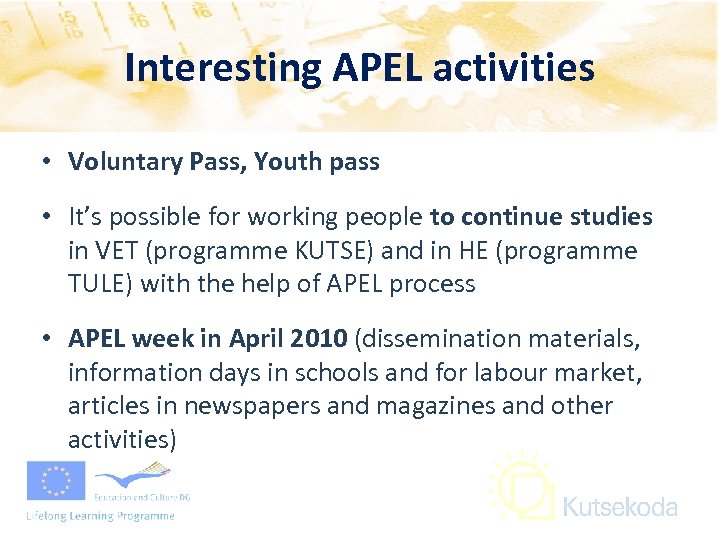 Interesting APEL activities • Voluntary Pass, Youth pass • It’s possible for working people