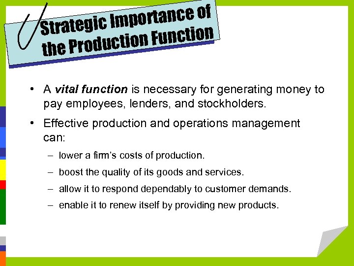 ortance of ategic Imp Str n Function e Productio th • A vital function