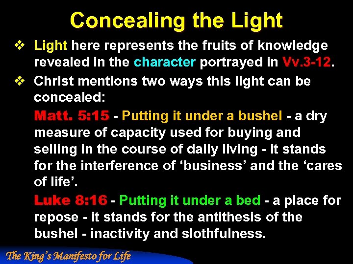 Concealing the Light v Light here represents the fruits of knowledge revealed in the