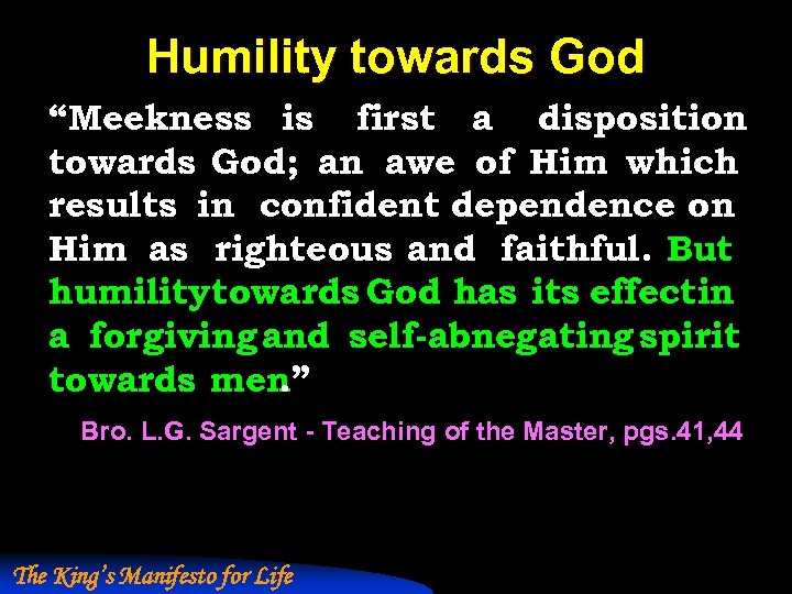 Humility towards God “Meekness is first a disposition towards God; an awe of Him