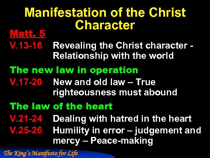 Manifestation of the Christ Character Matt. 5 V. 13 -16 Revealing the Christ character