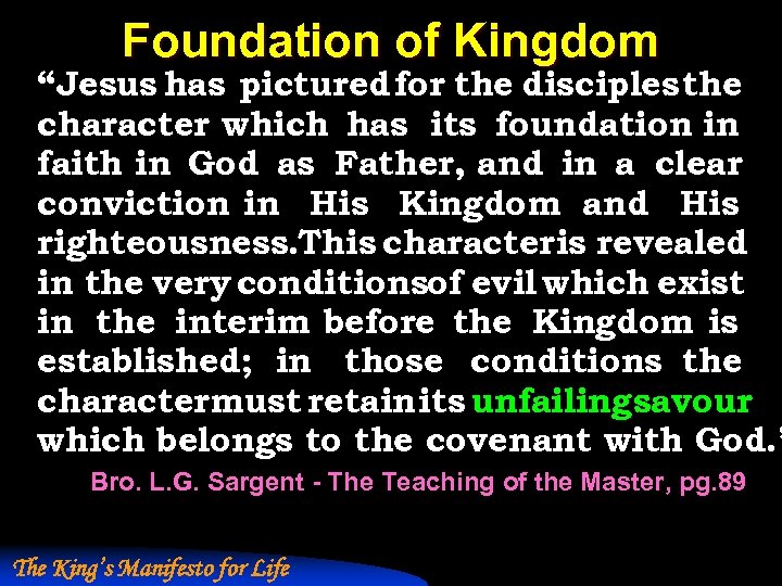 Foundation of Kingdom “Jesus has pictured for the disciples the character which has its