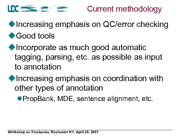 Current methodology u. Increasing emphasis on QC/error checking u. Good tools u. Incorporate as