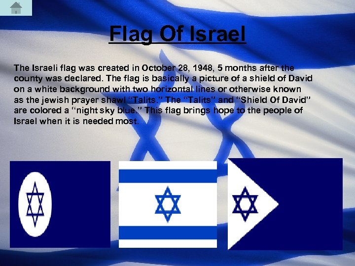 Flag Of Israel The Israeli flag was created in October 28, 1948, 5 months
