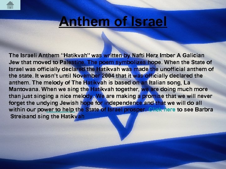 Anthem of Israel The Israeli Anthem “Hatikvah” was written by Nafti Herz Imber A