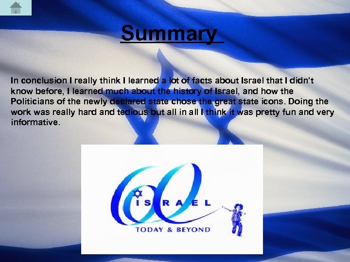 Summary In conclusion I really think I learned a lot of facts about Israel