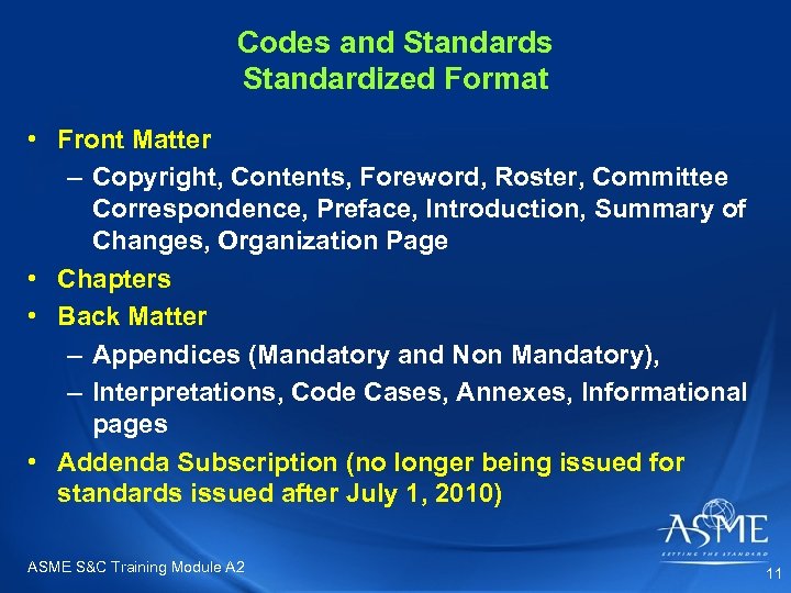 Codes and Standards Standardized Format • Front Matter – Copyright, Contents, Foreword, Roster, Committee