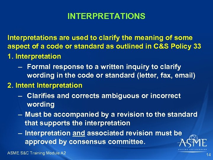 INTERPRETATIONS Interpretations are used to clarify the meaning of some aspect of a code