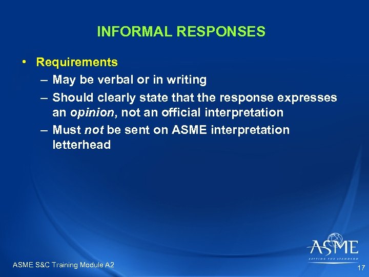 INFORMAL RESPONSES • Requirements – May be verbal or in writing – Should clearly