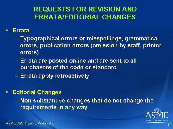 REQUESTS FOR REVISION AND ERRATA/EDITORIAL CHANGES • Errata – Typographical errors or misspellings, grammatical
