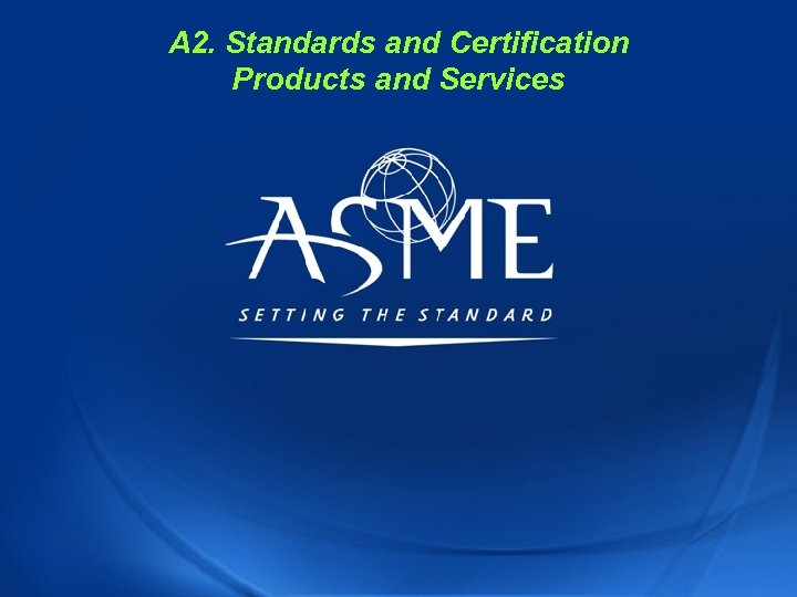 A 2. Standards and Certification Products and Services 