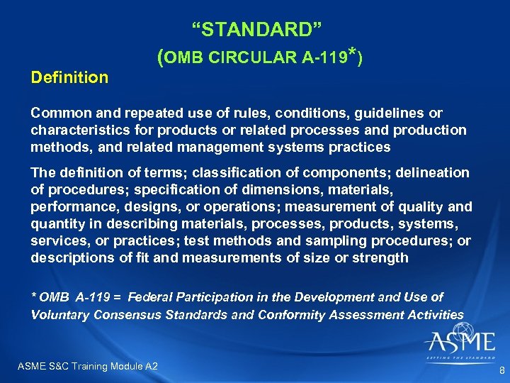 “STANDARD” Definition (OMB CIRCULAR A-119*) Common and repeated use of rules, conditions, guidelines or