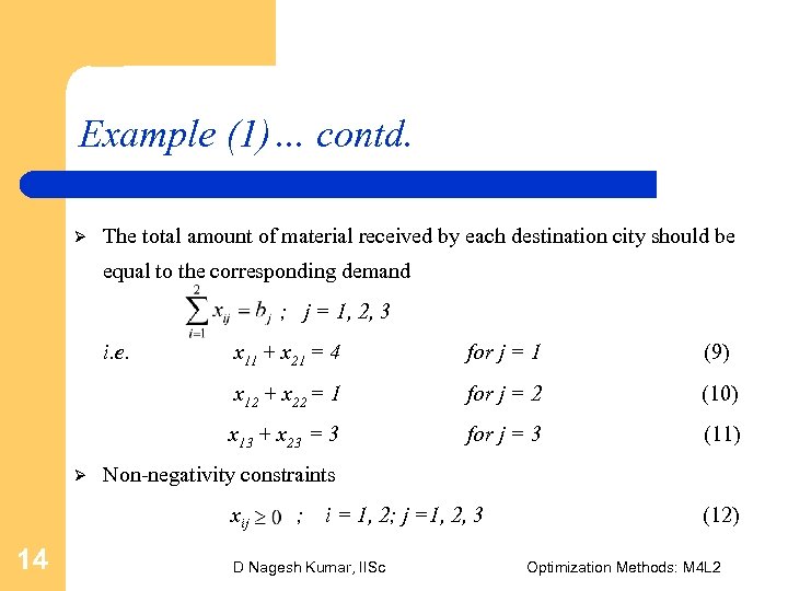 Example (1)… contd. Ø The total amount of material received by each destination city