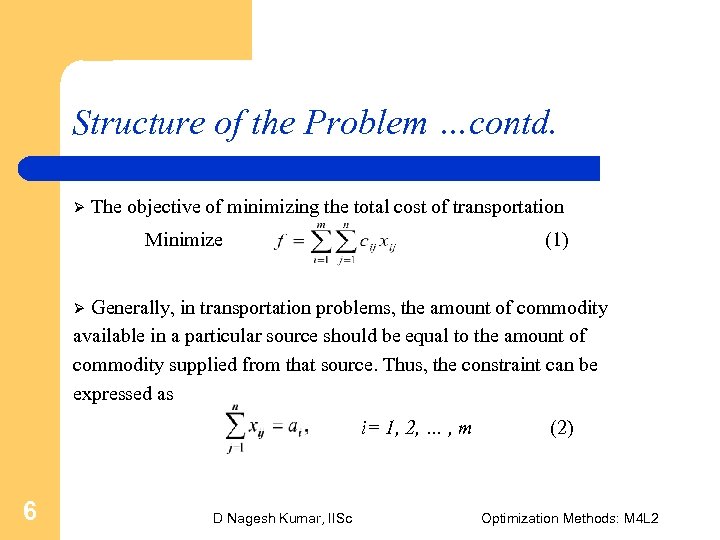 Structure of the Problem …contd. Ø The objective of minimizing the total cost of