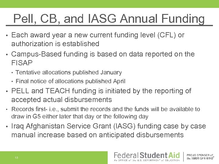 Pell, CB, and IASG Annual Funding Each award year a new current funding level