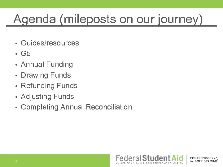 Agenda (mileposts on our journey) • • 2 Guides/resources G 5 Annual Funding Drawing