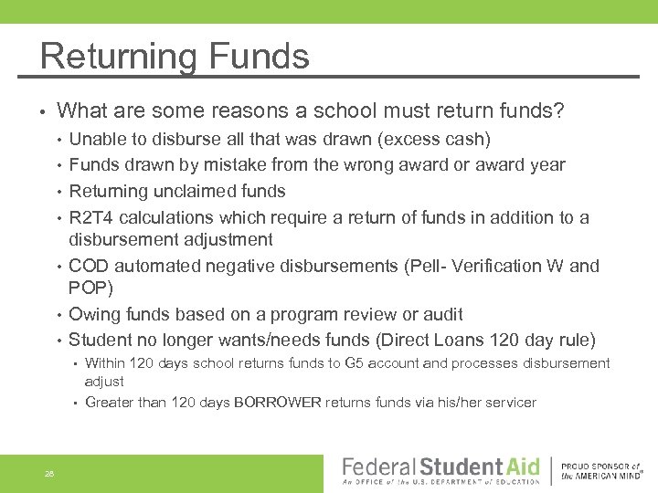 Returning Funds • What are some reasons a school must return funds? • •
