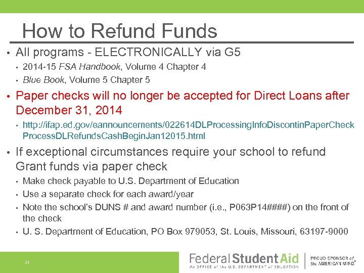 How to Refund Funds • All programs - ELECTRONICALLY via G 5 • •