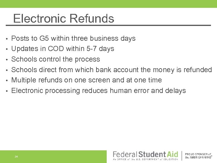 Electronic Refunds • • • Posts to G 5 within three business days Updates