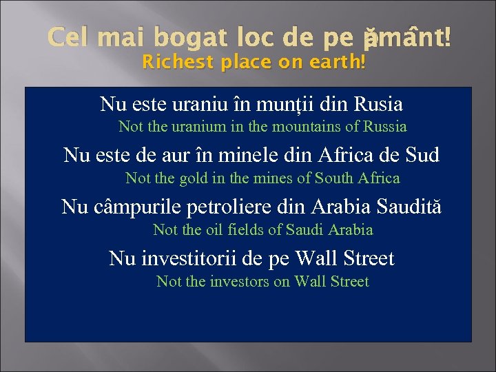 ă Cel mai bogat loc de pe pmânt! Richest place on earth! Nu este