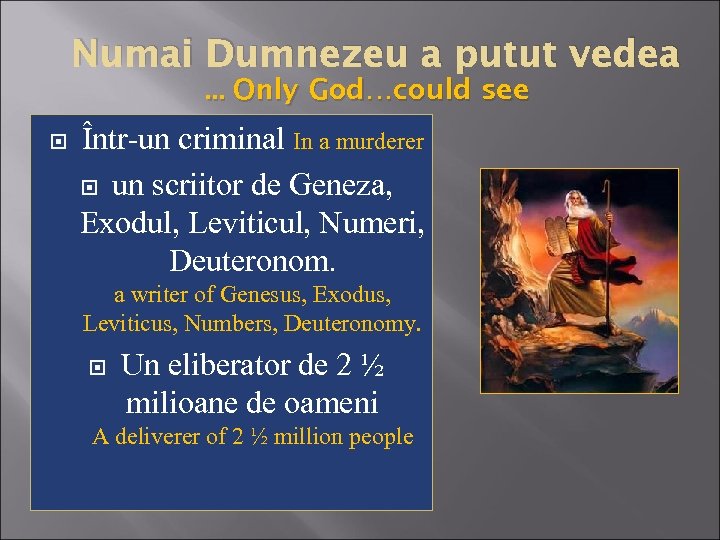 Numai Dumnezeu a putut vedea. . . Only God…could see Într-un criminal In a