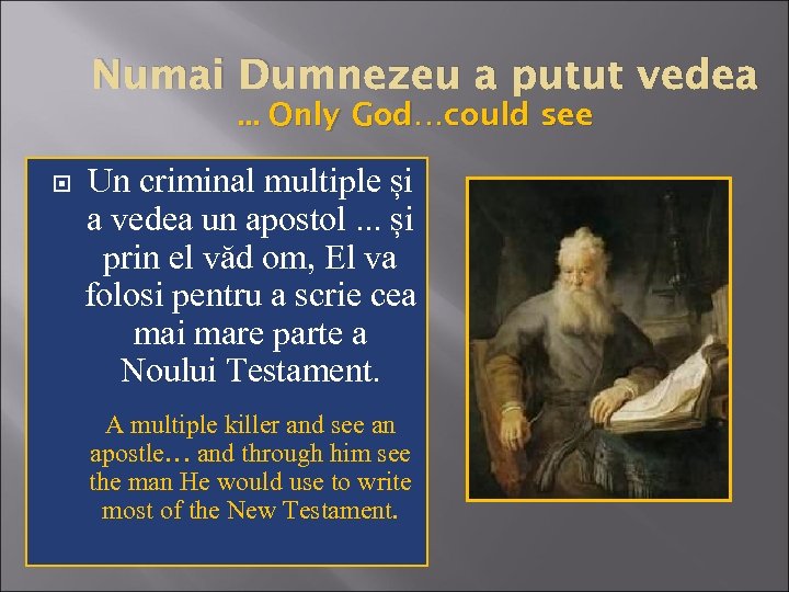 Numai Dumnezeu a putut vedea. . . Only God…could see Un criminal multiple și
