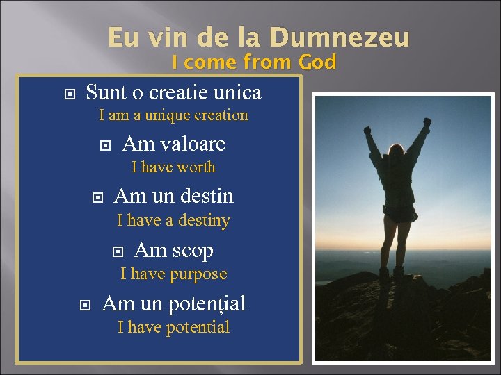 Eu vin de la Dumnezeu I come from God Sunt o creatie unica I